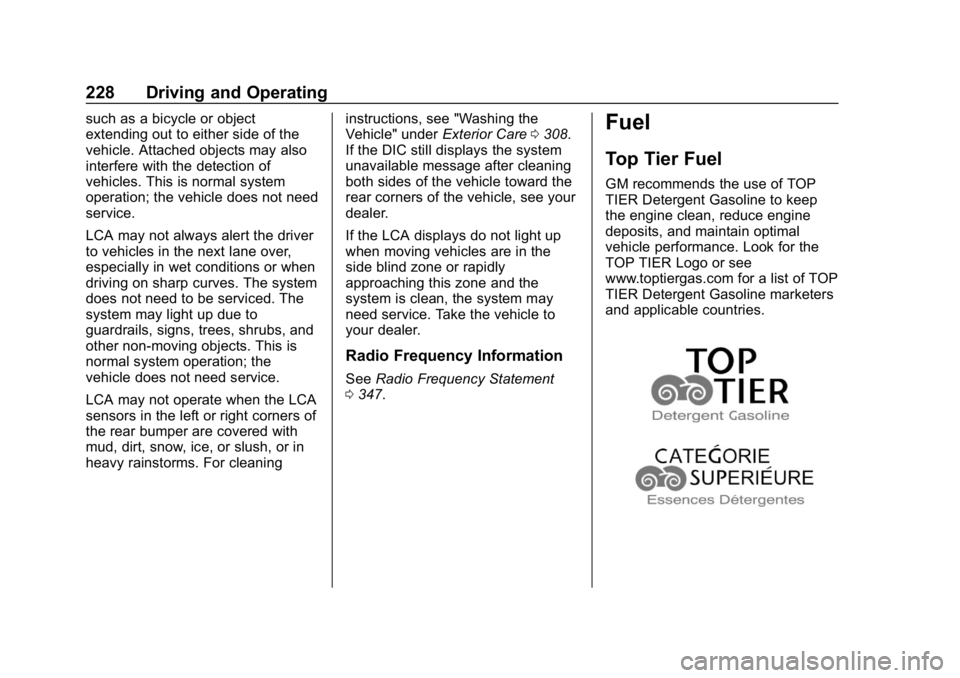 CHEVROLET CAMARO 2019 Owners Manual Chevrolet Camaro Owner Manual (GMNA-Localizing-U.S./Canada/Mexico-
12461811) - 2019 - crc - 11/5/18
228 Driving and Operating
such as a bicycle or object
extending out to either side of the
vehicle. A CHEVROLET CAMARO 2019 Owners Manual Chevrolet Camaro Owner Manual (GMNA-Localizing-U.S./Canada/Mexico-
12461811) - 2019 - crc - 11/5/18
228 Driving and Operating
such as a bicycle or object
extending out to either side of the
vehicle. A