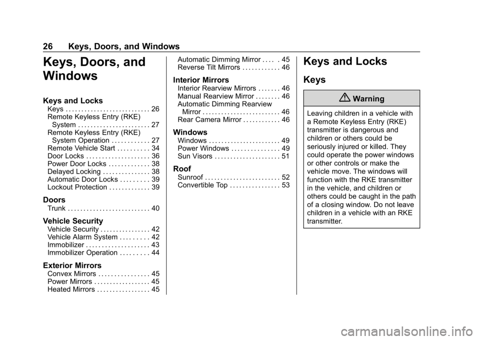 CHEVROLET CAMARO 2019  Owners Manual Chevrolet Camaro Owner Manual (GMNA-Localizing-U.S./Canada/Mexico-
12461811) - 2019 - crc - 11/5/18
26 Keys, Doors, and Windows
Keys, Doors, and
Windows
Keys and Locks
Keys . . . . . . . . . . . . . .
