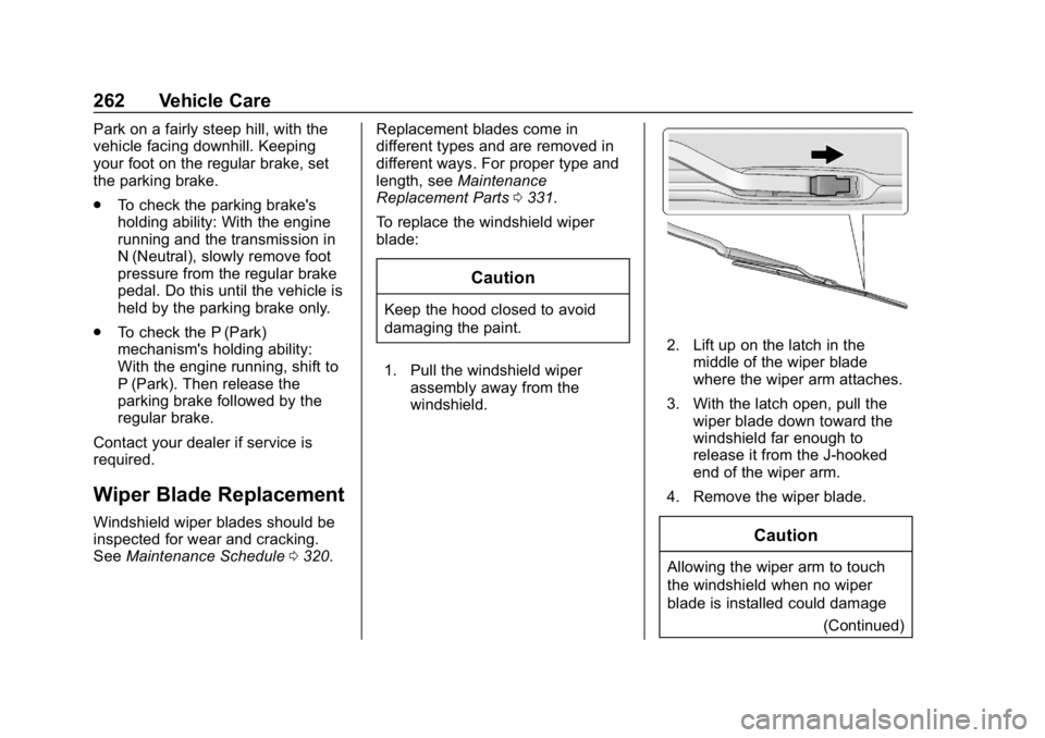 CHEVROLET CAMARO 2019  Owners Manual Chevrolet Camaro Owner Manual (GMNA-Localizing-U.S./Canada/Mexico-
12461811) - 2019 - crc - 11/5/18
262 Vehicle Care
Park on a fairly steep hill, with the
vehicle facing downhill. Keeping
your foot on