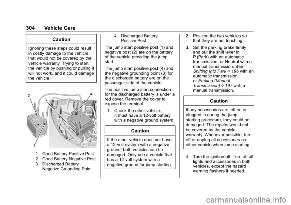CHEVROLET CAMARO 2019 Owners Manual Chevrolet Camaro Owner Manual (GMNA-Localizing-U.S./Canada/Mexico-
12461811) - 2019 - crc - 11/5/18
304 Vehicle Care
Caution
Ignoring these steps could result
in costly damage to the vehicle
that woul CHEVROLET CAMARO 2019 Owners Manual Chevrolet Camaro Owner Manual (GMNA-Localizing-U.S./Canada/Mexico-
12461811) - 2019 - crc - 11/5/18
304 Vehicle Care
Caution
Ignoring these steps could result
in costly damage to the vehicle
that woul