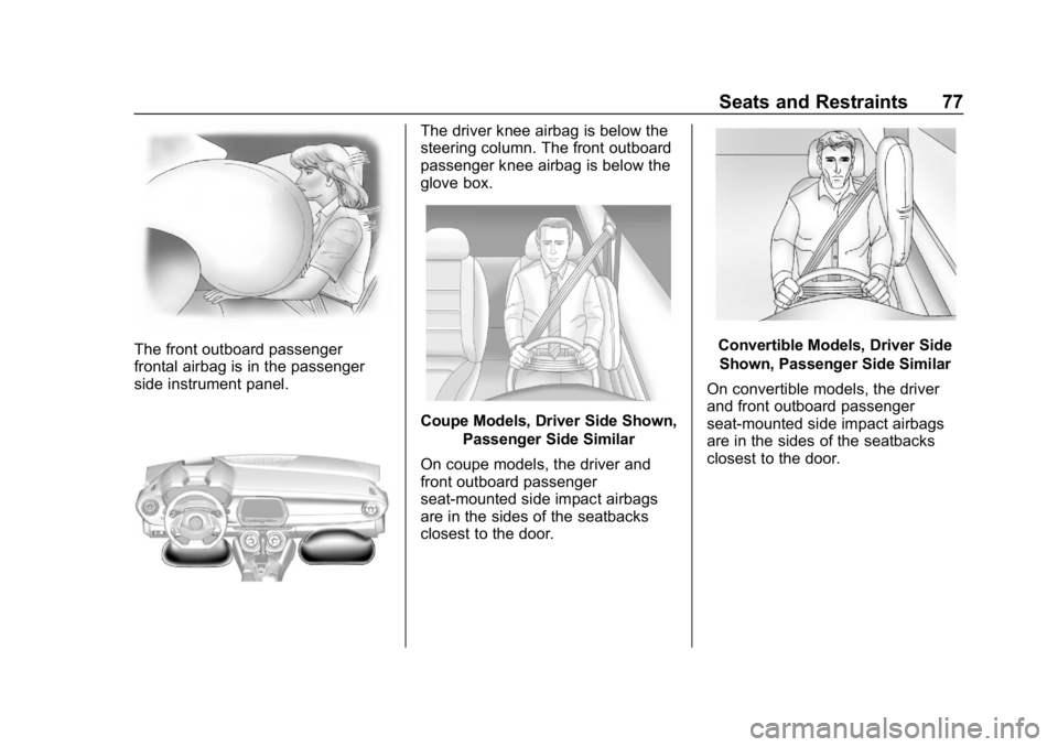 CHEVROLET CAMARO 2019 Manual PDF Chevrolet Camaro Owner Manual (GMNA-Localizing-U.S./Canada/Mexico-
12461811) - 2019 - crc - 11/5/18
Seats and Restraints 77
The front outboard passenger
frontal airbag is in the passenger
side instrum CHEVROLET CAMARO 2019 Manual PDF Chevrolet Camaro Owner Manual (GMNA-Localizing-U.S./Canada/Mexico-
12461811) - 2019 - crc - 11/5/18
Seats and Restraints 77
The front outboard passenger
frontal airbag is in the passenger
side instrum