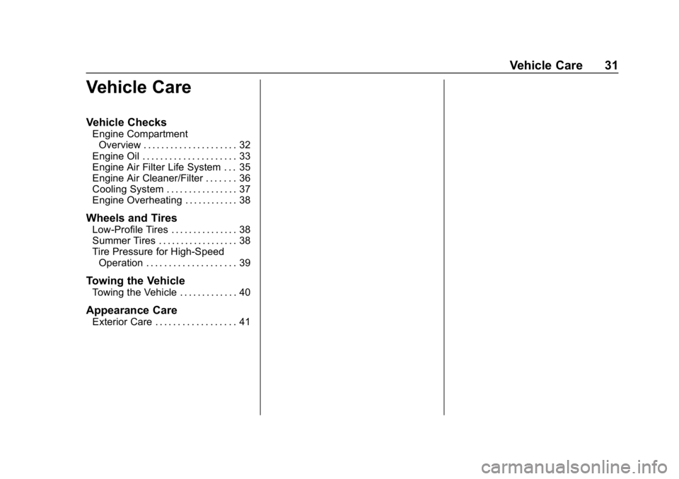 CHEVROLET CAMARO 2019  High Performance Owner Manual Chevrolet Camaro High Performance Owner Manual Supplement (GMNA-
Localizing-U.S./Canada/Mexico-12461812) - 2019 - crc - 11/7/18
Vehicle Care 31
Vehicle Care
Vehicle Checks
Engine CompartmentOverview .