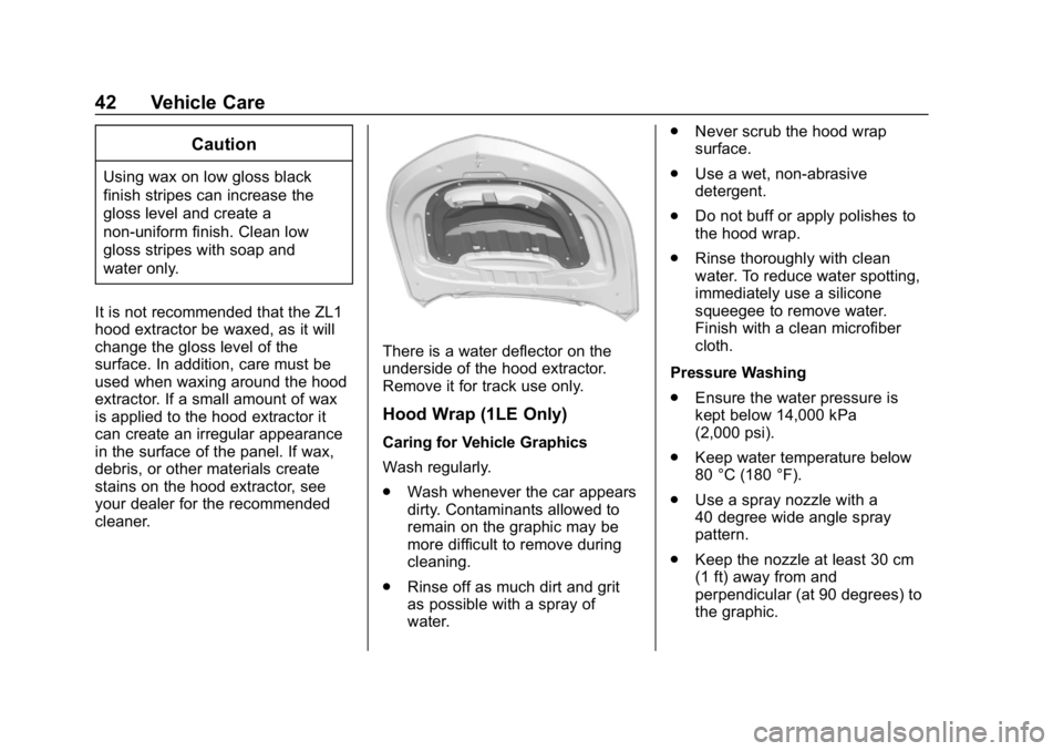 CHEVROLET CAMARO 2019 High Performance Owner Manual Chevrolet Camaro High Performance Owner Manual Supplement (GMNA-
Localizing-U.S./Canada/Mexico-12461812) - 2019 - crc - 11/7/18
42 Vehicle Care
Caution
Using wax on low gloss black
finish stripes can CHEVROLET CAMARO 2019 High Performance Owner Manual Chevrolet Camaro High Performance Owner Manual Supplement (GMNA-
Localizing-U.S./Canada/Mexico-12461812) - 2019 - crc - 11/7/18
42 Vehicle Care
Caution
Using wax on low gloss black
finish stripes can
