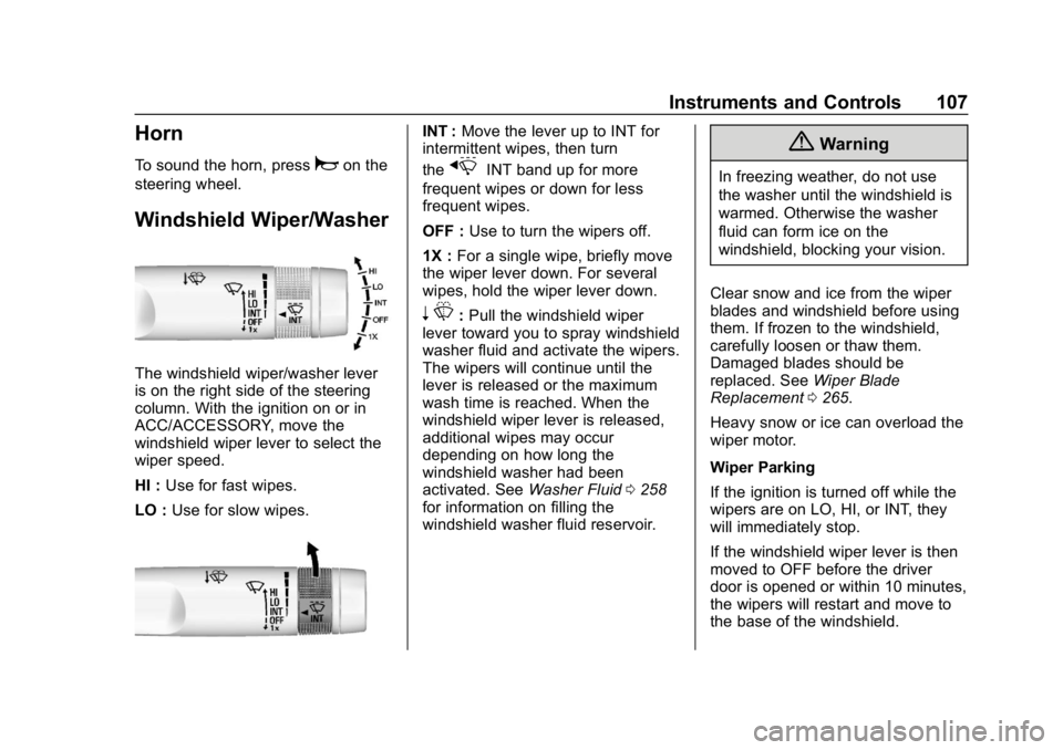 CHEVROLET COLORADO 2019  Owners Manual Chevrolet Colorado Owner Manual (GMNA-Localizing-U.S./Canada/Mexico-
12460274) - 2019 - CRC - 10/1/18
Instruments and Controls 107
Horn
To sound the horn, pressaon the
steering wheel.
Windshield Wiper