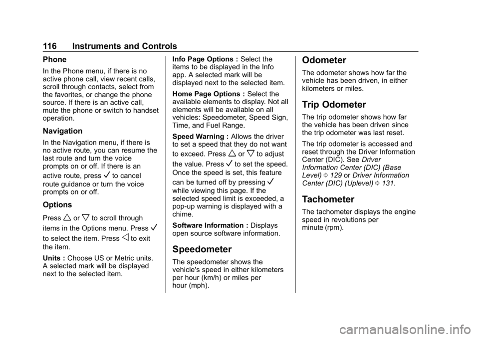 CHEVROLET COLORADO 2019  Owners Manual Chevrolet Colorado Owner Manual (GMNA-Localizing-U.S./Canada/Mexico-
12460274) - 2019 - CRC - 10/1/18
116 Instruments and Controls
Phone
In the Phone menu, if there is no
active phone call, view recen