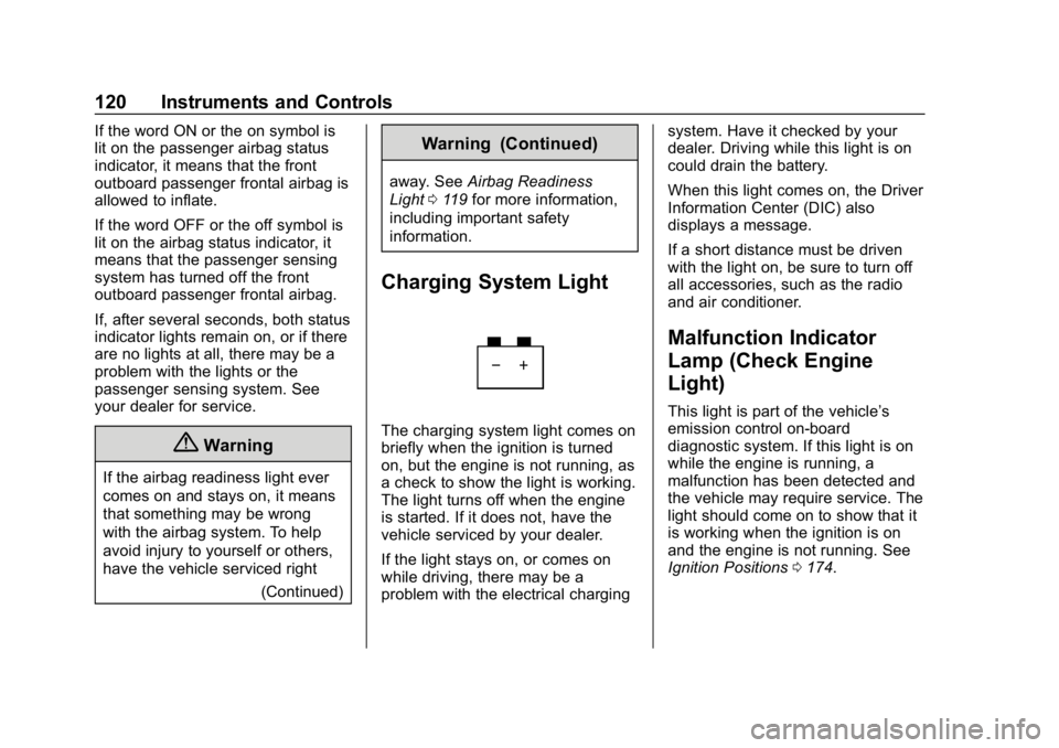 CHEVROLET COLORADO 2019  Owners Manual Chevrolet Colorado Owner Manual (GMNA-Localizing-U.S./Canada/Mexico-
12460274) - 2019 - CRC - 10/1/18
120 Instruments and Controls
If the word ON or the on symbol is
lit on the passenger airbag status