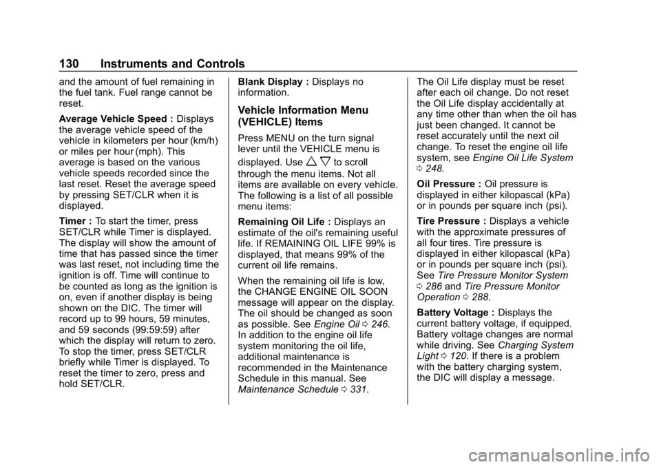 CHEVROLET COLORADO 2019  Owners Manual Chevrolet Colorado Owner Manual (GMNA-Localizing-U.S./Canada/Mexico-
12460274) - 2019 - CRC - 10/1/18
130 Instruments and Controls
and the amount of fuel remaining in
the fuel tank. Fuel range cannot 