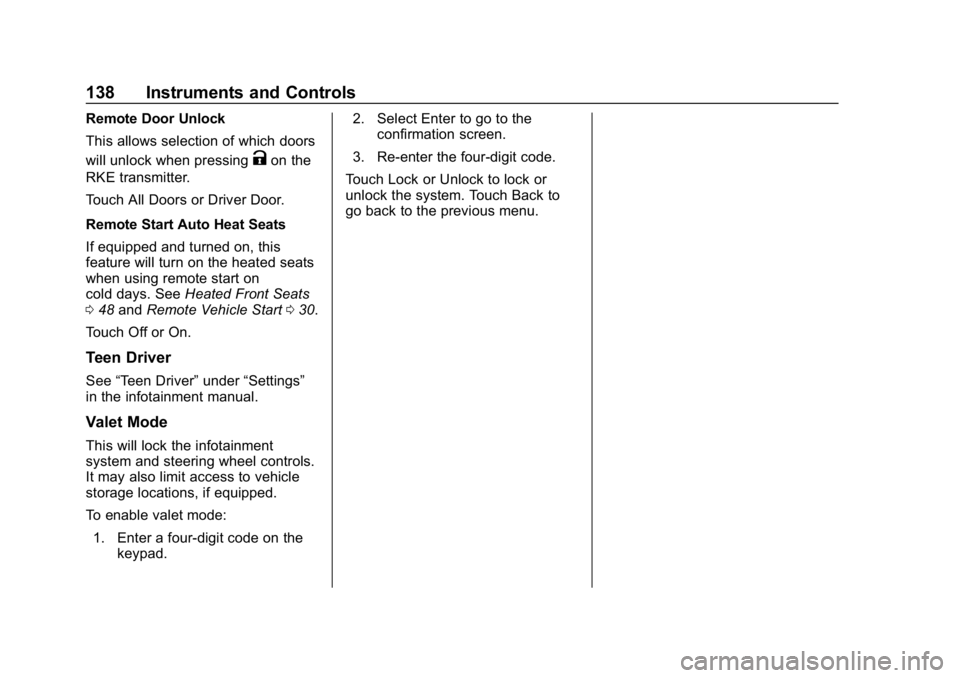 CHEVROLET COLORADO 2019 Owners Manual Chevrolet Colorado Owner Manual (GMNA-Localizing-U.S./Canada/Mexico-
12460274) - 2019 - CRC - 10/1/18
138 Instruments and Controls
Remote Door Unlock
This allows selection of which doors
will unlock w CHEVROLET COLORADO 2019 Owners Manual Chevrolet Colorado Owner Manual (GMNA-Localizing-U.S./Canada/Mexico-
12460274) - 2019 - CRC - 10/1/18
138 Instruments and Controls
Remote Door Unlock
This allows selection of which doors
will unlock w