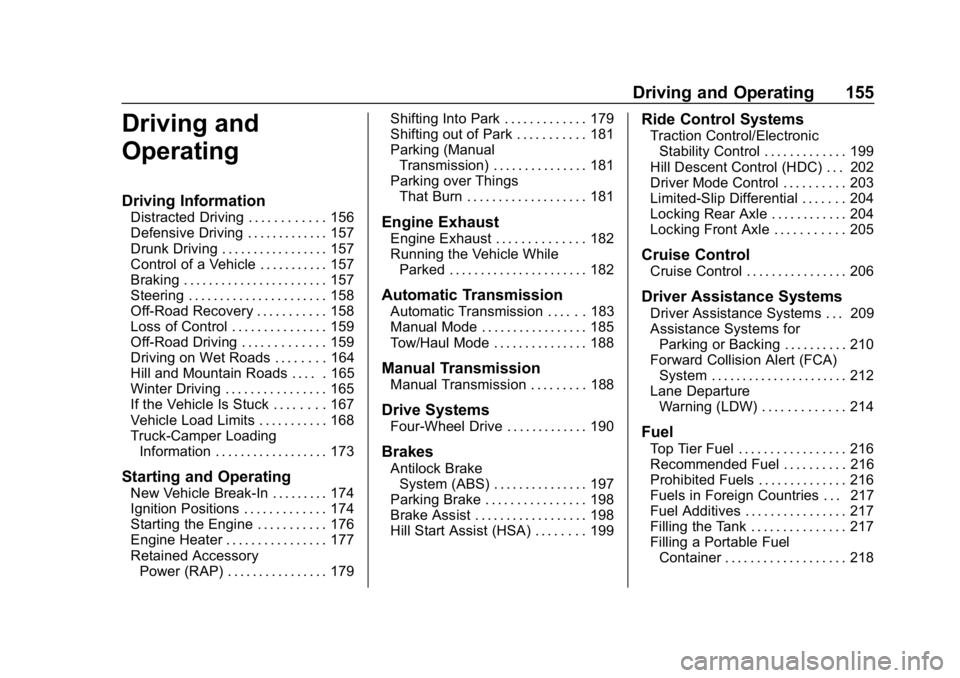 CHEVROLET COLORADO 2019  Owners Manual Chevrolet Colorado Owner Manual (GMNA-Localizing-U.S./Canada/Mexico-
12460274) - 2019 - CRC - 10/1/18
Driving and Operating 155
Driving and
Operating
Driving Information
Distracted Driving . . . . . .