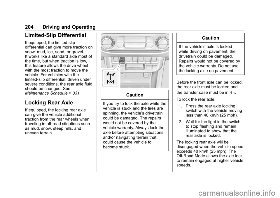 CHEVROLET COLORADO 2019 Owners Manual Chevrolet Colorado Owner Manual (GMNA-Localizing-U.S./Canada/Mexico-
12460274) - 2019 - CRC - 10/1/18
204 Driving and Operating
Limited-Slip Differential
If equipped, the limited-slip
differential can CHEVROLET COLORADO 2019 Owners Manual Chevrolet Colorado Owner Manual (GMNA-Localizing-U.S./Canada/Mexico-
12460274) - 2019 - CRC - 10/1/18
204 Driving and Operating
Limited-Slip Differential
If equipped, the limited-slip
differential can