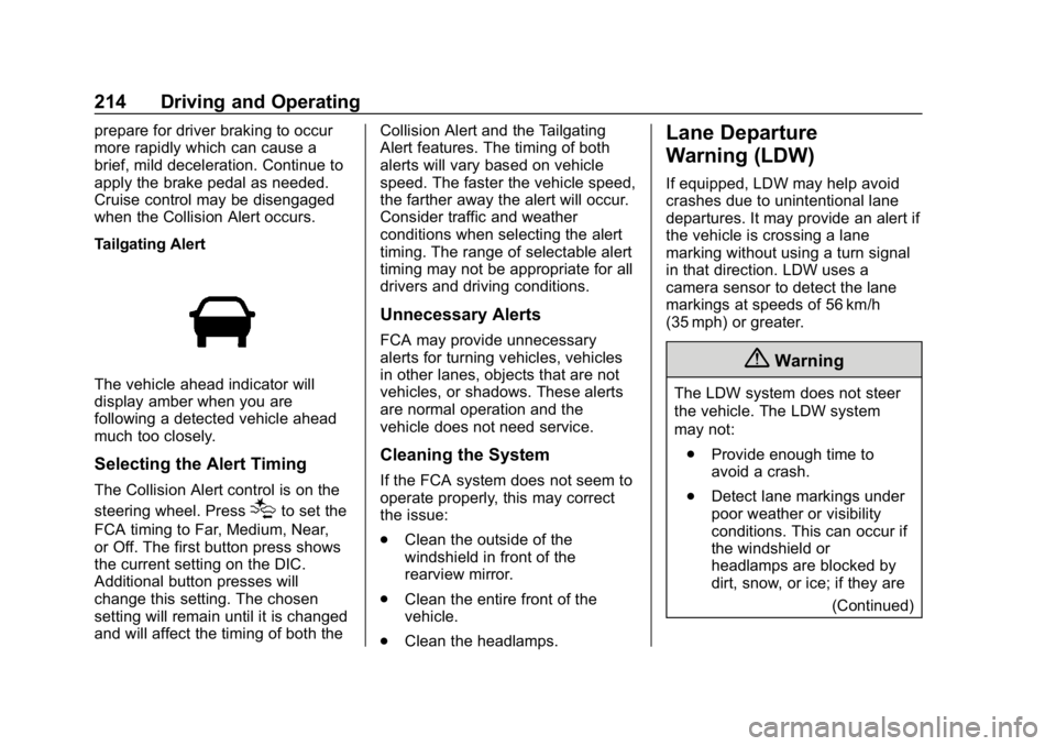 CHEVROLET COLORADO 2019 Owners Manual Chevrolet Colorado Owner Manual (GMNA-Localizing-U.S./Canada/Mexico-
12460274) - 2019 - CRC - 10/1/18
214 Driving and Operating
prepare for driver braking to occur
more rapidly which can cause a
brief CHEVROLET COLORADO 2019 Owners Manual Chevrolet Colorado Owner Manual (GMNA-Localizing-U.S./Canada/Mexico-
12460274) - 2019 - CRC - 10/1/18
214 Driving and Operating
prepare for driver braking to occur
more rapidly which can cause a
brief