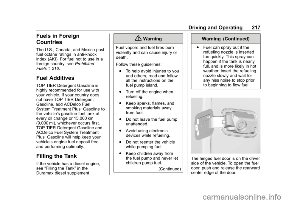 CHEVROLET COLORADO 2019  Owners Manual Chevrolet Colorado Owner Manual (GMNA-Localizing-U.S./Canada/Mexico-
12460274) - 2019 - CRC - 10/1/18
Driving and Operating 217
Fuels in Foreign
Countries
The U.S., Canada, and Mexico post
fuel octane