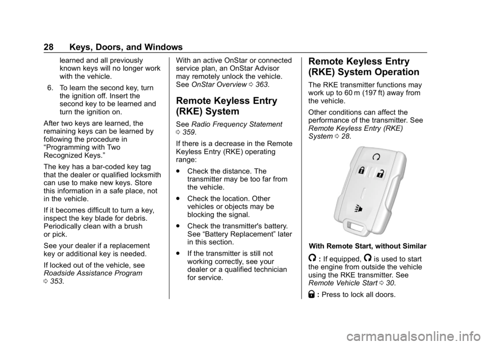 CHEVROLET COLORADO 2019  Owners Manual Chevrolet Colorado Owner Manual (GMNA-Localizing-U.S./Canada/Mexico-
12460274) - 2019 - CRC - 10/1/18
28 Keys, Doors, and Windows
learned and all previously
known keys will no longer work
with the veh