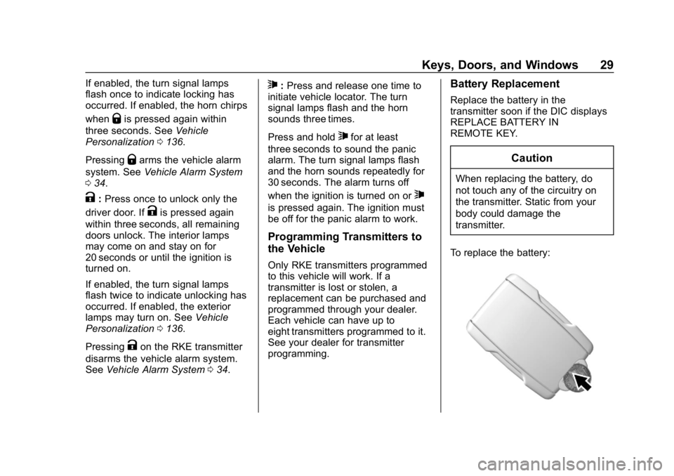 CHEVROLET COLORADO 2019  Owners Manual Chevrolet Colorado Owner Manual (GMNA-Localizing-U.S./Canada/Mexico-
12460274) - 2019 - CRC - 10/1/18
Keys, Doors, and Windows 29
If enabled, the turn signal lamps
flash once to indicate locking has
o