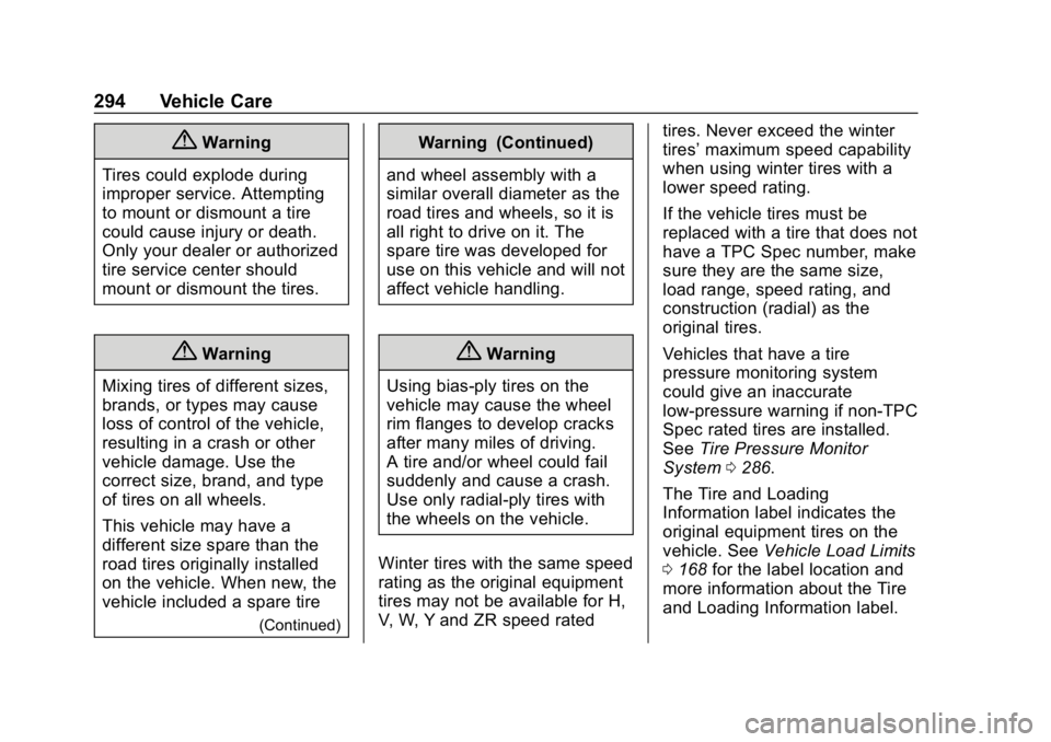 CHEVROLET COLORADO 2019 Owners Manual Chevrolet Colorado Owner Manual (GMNA-Localizing-U.S./Canada/Mexico-
12460274) - 2019 - CRC - 10/1/18
294 Vehicle Care
{Warning
Tires could explode during
improper service. Attempting
to mount or dism CHEVROLET COLORADO 2019 Owners Manual Chevrolet Colorado Owner Manual (GMNA-Localizing-U.S./Canada/Mexico-
12460274) - 2019 - CRC - 10/1/18
294 Vehicle Care
{Warning
Tires could explode during
improper service. Attempting
to mount or dism