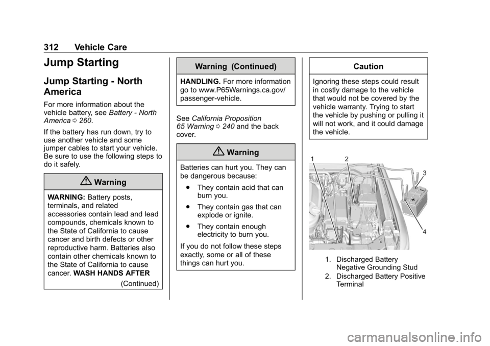 CHEVROLET COLORADO 2019  Owners Manual Chevrolet Colorado Owner Manual (GMNA-Localizing-U.S./Canada/Mexico-
12460274) - 2019 - CRC - 10/1/18
312 Vehicle Care
Jump Starting
Jump Starting - North
America
For more information about the
vehicl