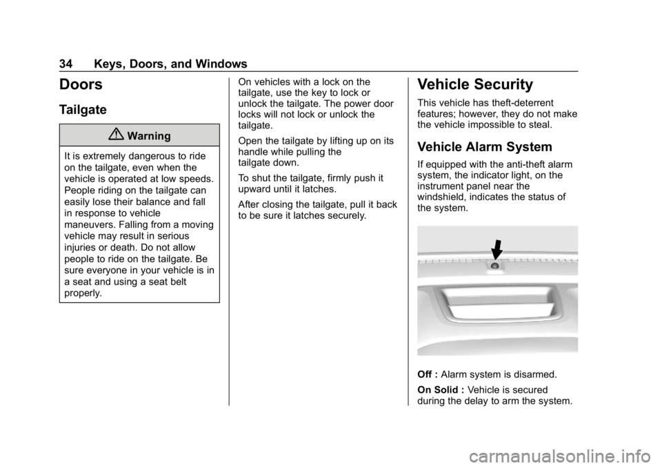 CHEVROLET COLORADO 2019 Owners Guide Chevrolet Colorado Owner Manual (GMNA-Localizing-U.S./Canada/Mexico-
12460274) - 2019 - CRC - 10/1/18
34 Keys, Doors, and Windows
Doors
Tailgate
{Warning
It is extremely dangerous to ride
on the tailg