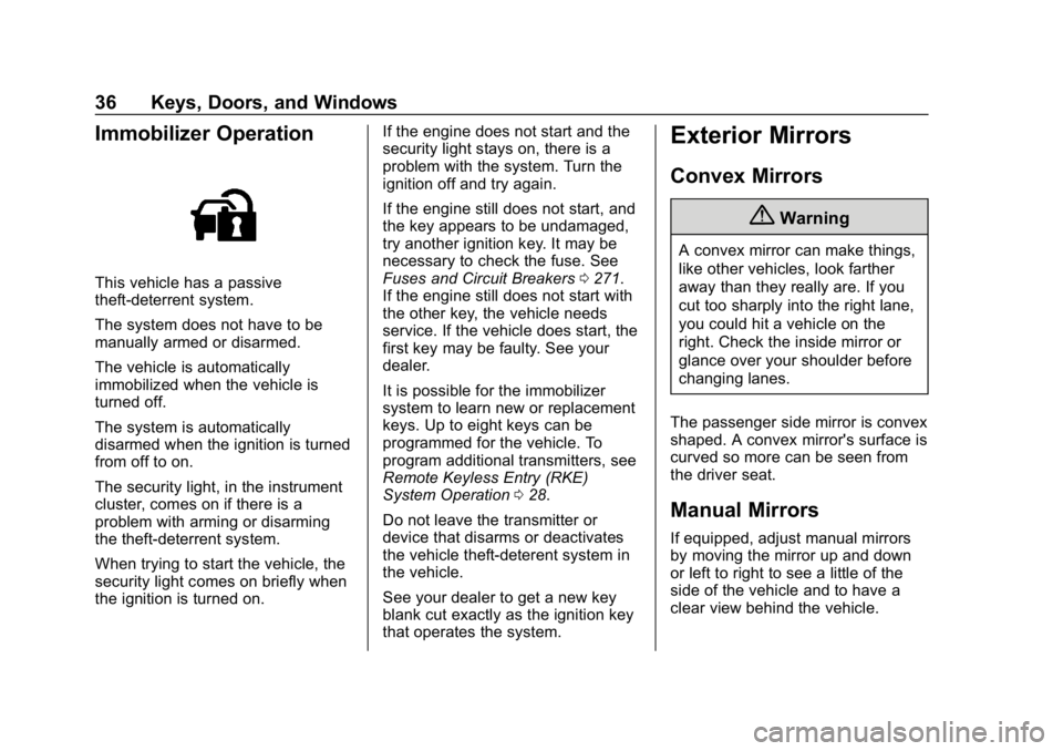 CHEVROLET COLORADO 2019  Owners Manual Chevrolet Colorado Owner Manual (GMNA-Localizing-U.S./Canada/Mexico-
12460274) - 2019 - CRC - 10/1/18
36 Keys, Doors, and Windows
Immobilizer Operation
This vehicle has a passive
theft-deterrent syste