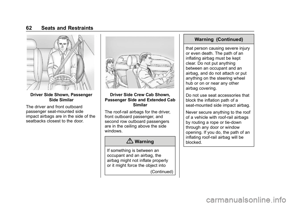 CHEVROLET COLORADO 2019 Repair Manual Chevrolet Colorado Owner Manual (GMNA-Localizing-U.S./Canada/Mexico-
12460274) - 2019 - CRC - 10/1/18
62 Seats and Restraints
Driver Side Shown, PassengerSide Similar
The driver and front outboard
pas