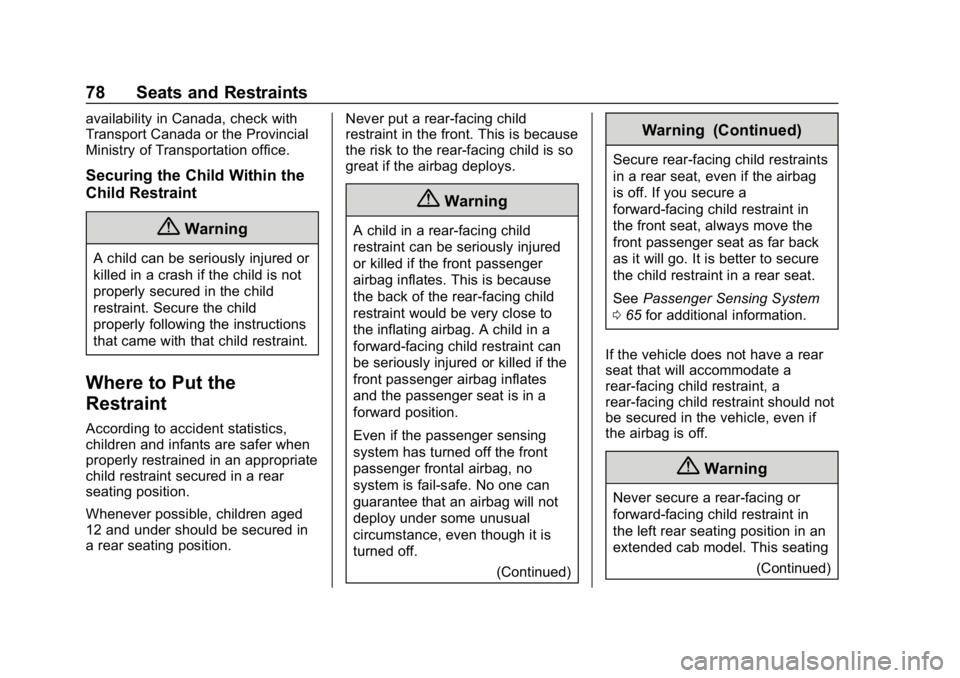 CHEVROLET COLORADO 2019  Owners Manual Chevrolet Colorado Owner Manual (GMNA-Localizing-U.S./Canada/Mexico-
12460274) - 2019 - CRC - 10/1/18
78 Seats and Restraints
availability in Canada, check with
Transport Canada or the Provincial
Mini