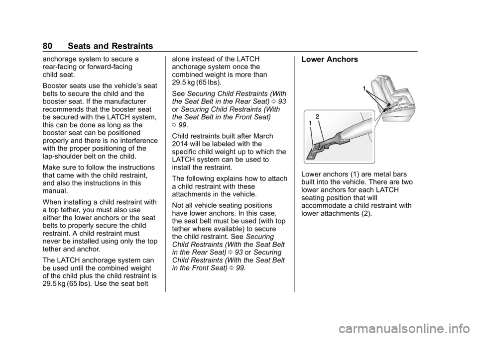 CHEVROLET COLORADO 2019  Owners Manual Chevrolet Colorado Owner Manual (GMNA-Localizing-U.S./Canada/Mexico-
12460274) - 2019 - CRC - 10/1/18
80 Seats and Restraints
anchorage system to secure a
rear-facing or forward-facing
child seat.
Boo