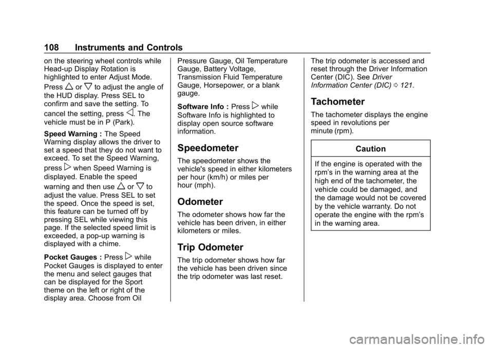 CHEVROLET CORVETTE 2019  Owners Manual Chevrolet Corvette Owner Manual (GMNA-Localizing-U.S./Canada/Mexico-
12032182) - 2019 - crc - 5/8/18
108 Instruments and Controls
on the steering wheel controls while
Head-up Display Rotation is
highl