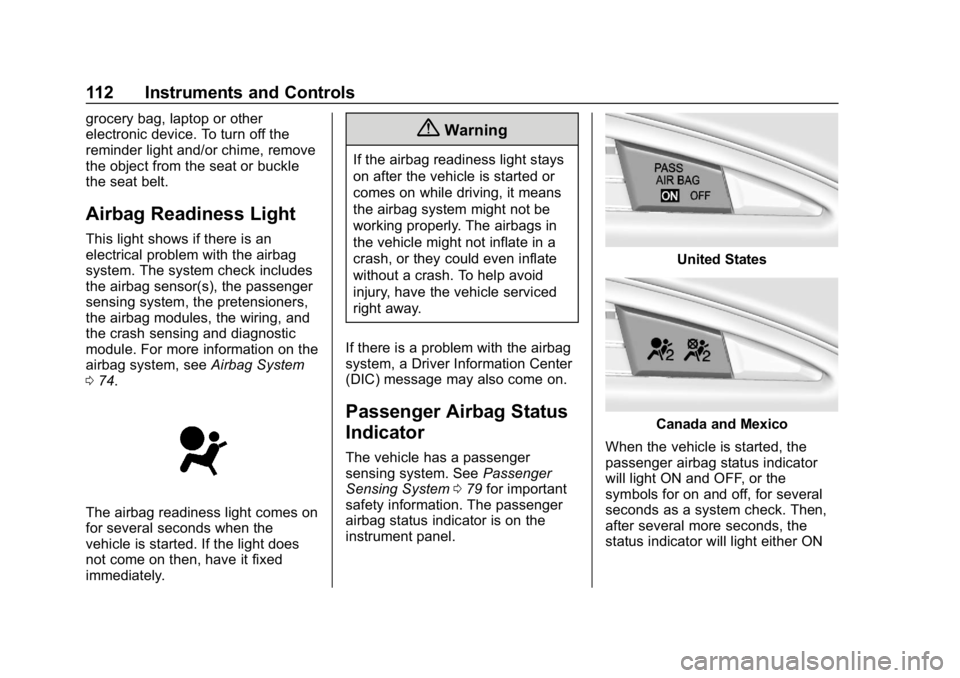 CHEVROLET CORVETTE 2019  Owners Manual Chevrolet Corvette Owner Manual (GMNA-Localizing-U.S./Canada/Mexico-
12032182) - 2019 - crc - 5/8/18
112 Instruments and Controls
grocery bag, laptop or other
electronic device. To turn off the
remind