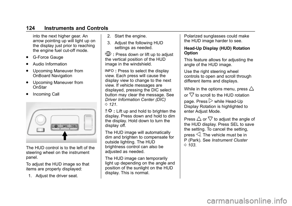 CHEVROLET CORVETTE 2019  Owners Manual Chevrolet Corvette Owner Manual (GMNA-Localizing-U.S./Canada/Mexico-
12032182) - 2019 - crc - 5/8/18
124 Instruments and Controls
into the next higher gear. An
arrow pointing up will light up on
the d