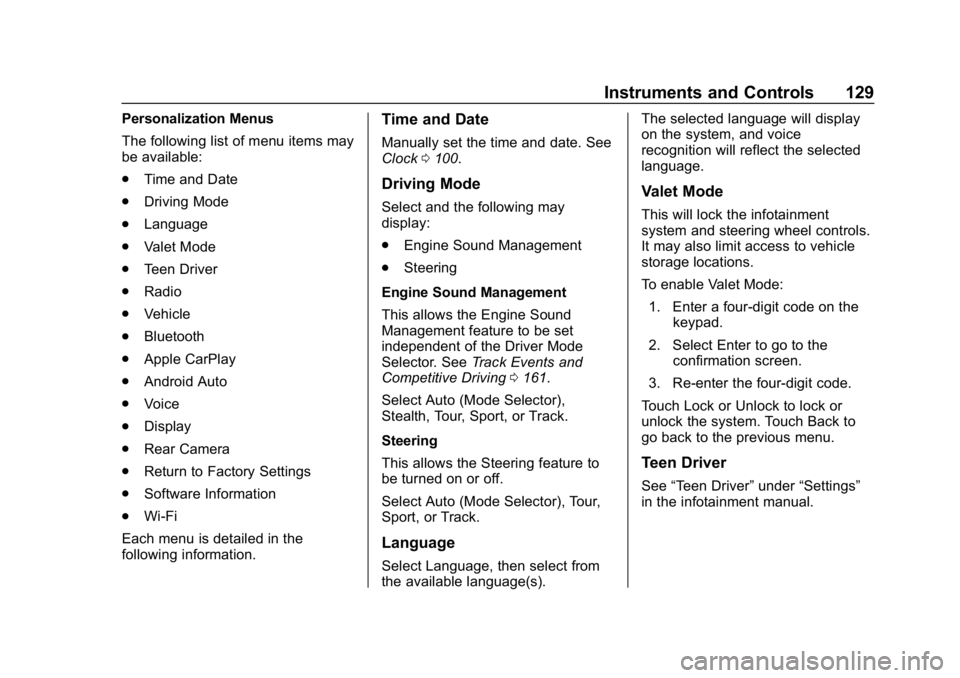 CHEVROLET CORVETTE 2019  Owners Manual Chevrolet Corvette Owner Manual (GMNA-Localizing-U.S./Canada/Mexico-
12032182) - 2019 - crc - 5/8/18
Instruments and Controls 129
Personalization Menus
The following list of menu items may
be availabl