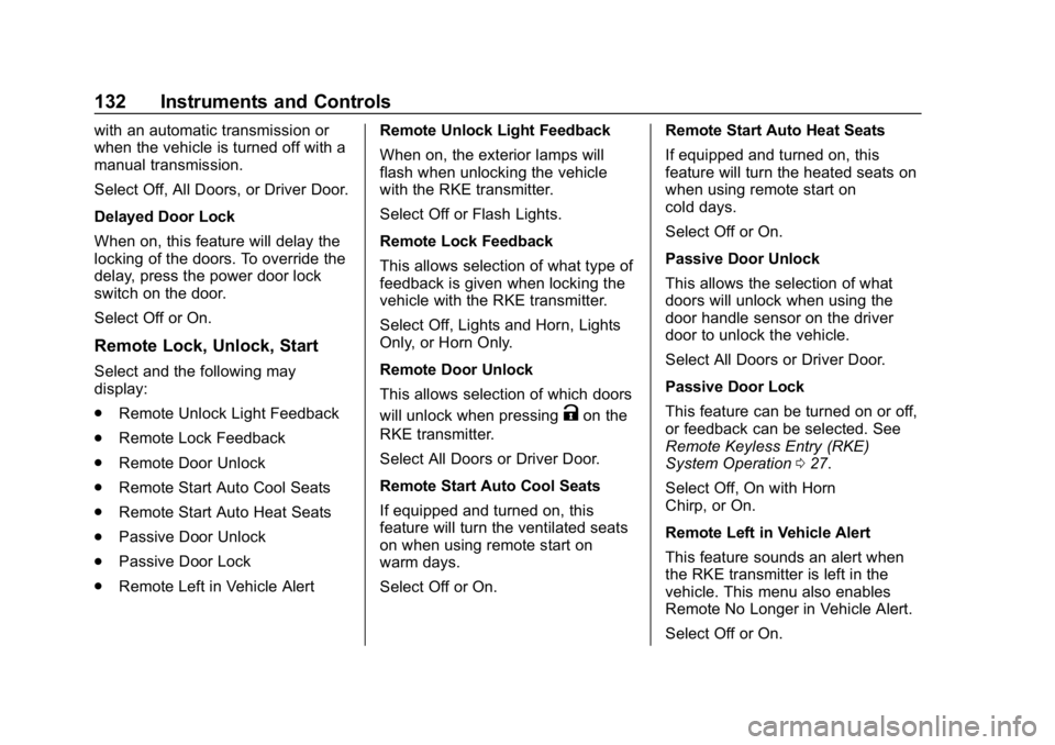 CHEVROLET CORVETTE 2019 Owners Manual Chevrolet Corvette Owner Manual (GMNA-Localizing-U.S./Canada/Mexico-
12032182) - 2019 - crc - 5/8/18
132 Instruments and Controls
with an automatic transmission or
when the vehicle is turned off with CHEVROLET CORVETTE 2019 Owners Manual Chevrolet Corvette Owner Manual (GMNA-Localizing-U.S./Canada/Mexico-
12032182) - 2019 - crc - 5/8/18
132 Instruments and Controls
with an automatic transmission or
when the vehicle is turned off with