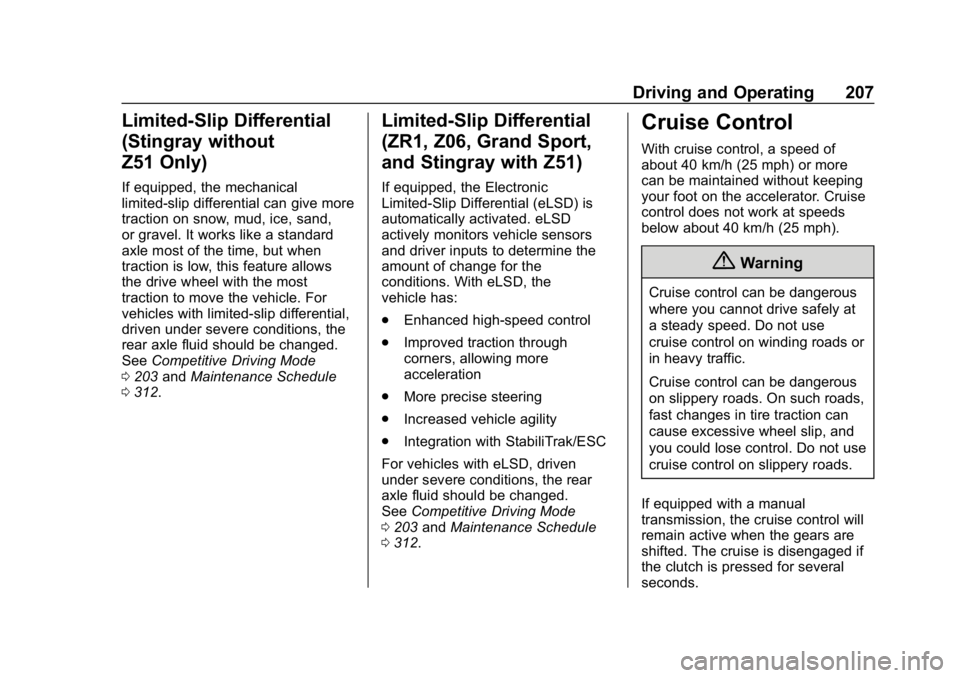 CHEVROLET CORVETTE 2019  Owners Manual Chevrolet Corvette Owner Manual (GMNA-Localizing-U.S./Canada/Mexico-
12032182) - 2019 - crc - 5/8/18
Driving and Operating 207
Limited-Slip Differential
(Stingray without
Z51 Only)
If equipped, the me