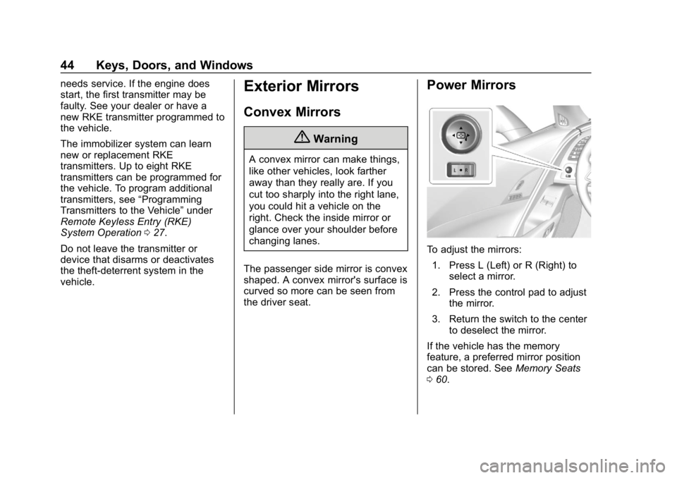 CHEVROLET CORVETTE 2019  Owners Manual Chevrolet Corvette Owner Manual (GMNA-Localizing-U.S./Canada/Mexico-
12032182) - 2019 - crc - 5/8/18
44 Keys, Doors, and Windows
needs service. If the engine does
start, the first transmitter may be
f