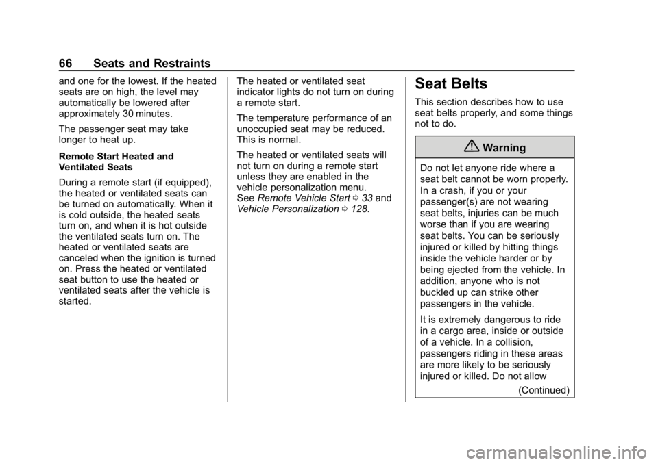 CHEVROLET CORVETTE 2019 Repair Manual Chevrolet Corvette Owner Manual (GMNA-Localizing-U.S./Canada/Mexico-
12032182) - 2019 - crc - 5/8/18
66 Seats and Restraints
and one for the lowest. If the heated
seats are on high, the level may
auto CHEVROLET CORVETTE 2019 Repair Manual Chevrolet Corvette Owner Manual (GMNA-Localizing-U.S./Canada/Mexico-
12032182) - 2019 - crc - 5/8/18
66 Seats and Restraints
and one for the lowest. If the heated
seats are on high, the level may
auto