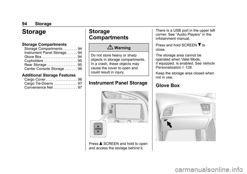 CHEVROLET CORVETTE 2019  Owners Manual Chevrolet Corvette Owner Manual (GMNA-Localizing-U.S./Canada/Mexico-
12032182) - 2019 - crc - 5/8/18
94 Storage
Storage
Storage Compartments
Storage Compartments . . . . . . . . 94
Instrument Panel St