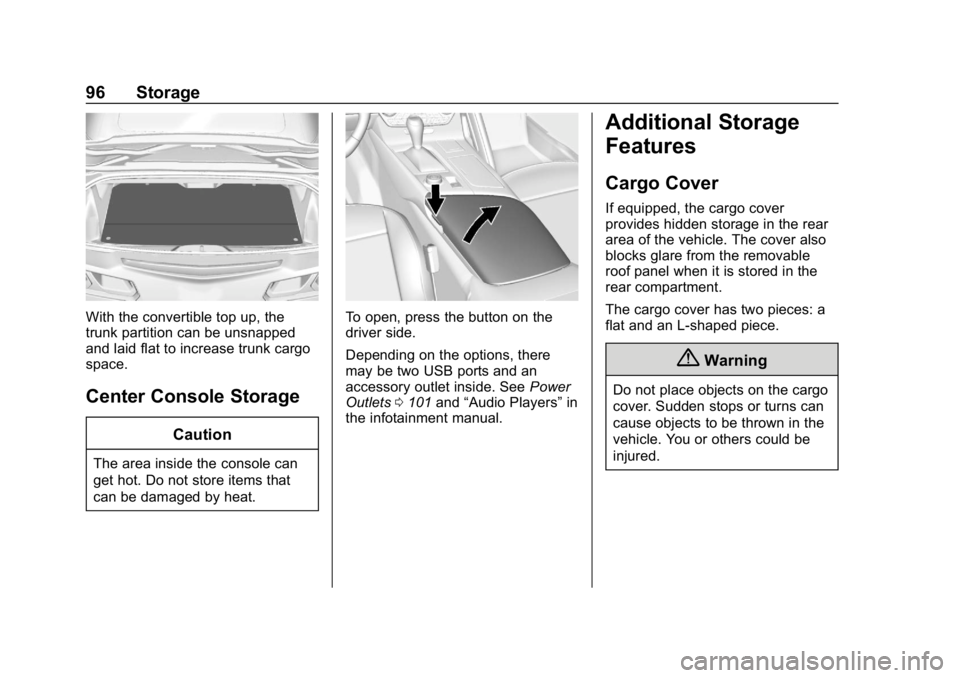 CHEVROLET CORVETTE 2019  Owners Manual Chevrolet Corvette Owner Manual (GMNA-Localizing-U.S./Canada/Mexico-
12032182) - 2019 - crc - 5/8/18
96 Storage
With the convertible top up, the
trunk partition can be unsnapped
and laid flat to incre