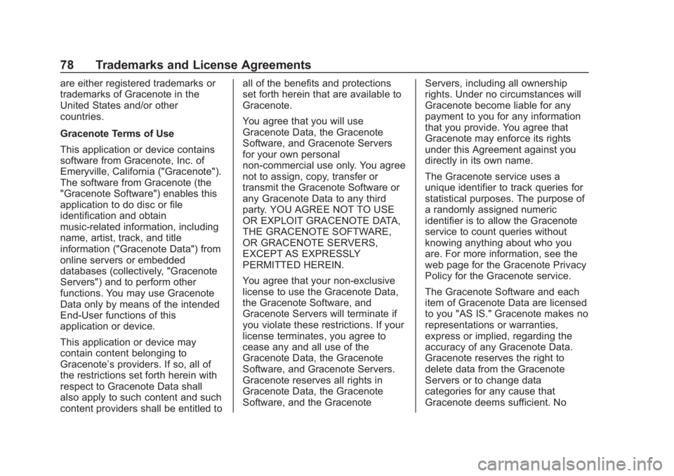 CHEVROLET CORVETTE 2019  Infotainment Manual Chevrolet Corvette MyLink Infotainment System(GMNA-Localizing-U.S./
Canada-12145685) - 2019 - crc - 4/16/18
78 Trademarks and License Agreements
are either registered trademarks or
trademarks of Grace