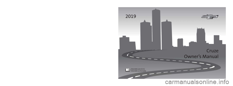 CHEVROLET CRUZE 2019 Track Prep Guide 84169515 B
C
M
Y
CM
MY
CY
CMY
K
19_CHEV_Cruze_COV_en_US_84169515B_2018NOV13.ai 1 10/2/2018 9:15:24\
AM 19_CHEV_Cruze_COV_en_US_84169515B_2018NOV13.ai 1 10/2/2018 9:15:24\
AM CHEVROLET CRUZE 2019 Track Prep Guide 84169515 B
C
M
Y
CM
MY
CY
CMY
K
19_CHEV_Cruze_COV_en_US_84169515B_2018NOV13.ai 1 10/2/2018 9:15:24\
AM 19_CHEV_Cruze_COV_en_US_84169515B_2018NOV13.ai 1 10/2/2018 9:15:24\
AM