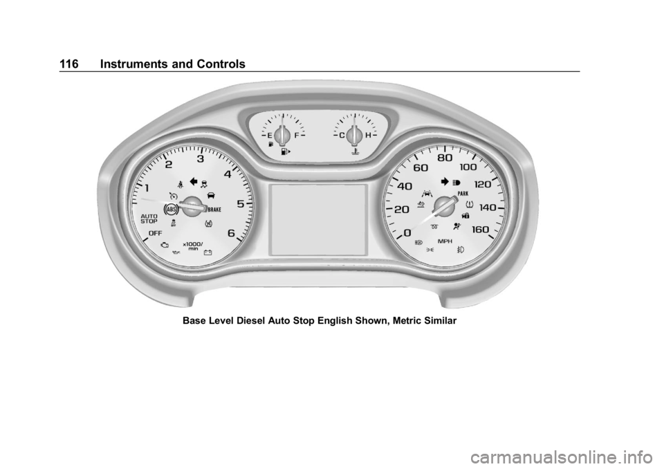 CHEVROLET CRUZE 2019 Track Prep Guide Chevrolet Cruze Owner Manual (GMNA-Localizing-U.S./Canada/Mexico-
12146336) - 2019 - crc - 10/22/18
116 Instruments and Controls
Base Level Diesel Auto Stop English Shown, Metric Similar CHEVROLET CRUZE 2019 Track Prep Guide Chevrolet Cruze Owner Manual (GMNA-Localizing-U.S./Canada/Mexico-
12146336) - 2019 - crc - 10/22/18
116 Instruments and Controls
Base Level Diesel Auto Stop English Shown, Metric Similar
