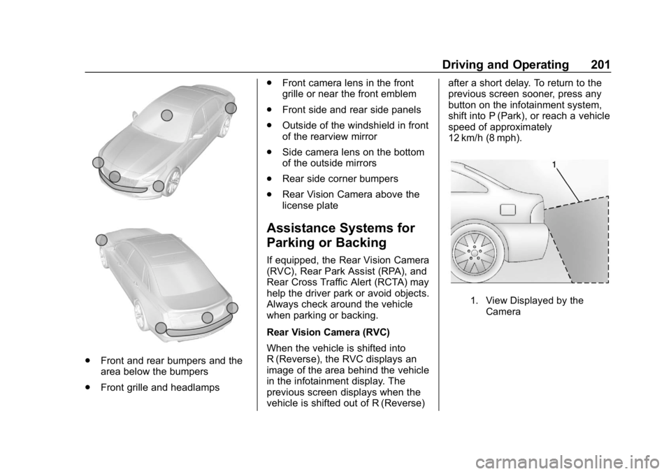 CHEVROLET CRUZE 2019 Track Prep Guide Chevrolet Cruze Owner Manual (GMNA-Localizing-U.S./Canada/Mexico-
12146336) - 2019 - crc - 10/22/18
Driving and Operating 201
.Front and rear bumpers and the
area below the bumpers
. Front grille and CHEVROLET CRUZE 2019 Track Prep Guide Chevrolet Cruze Owner Manual (GMNA-Localizing-U.S./Canada/Mexico-
12146336) - 2019 - crc - 10/22/18
Driving and Operating 201
.Front and rear bumpers and the
area below the bumpers
. Front grille and