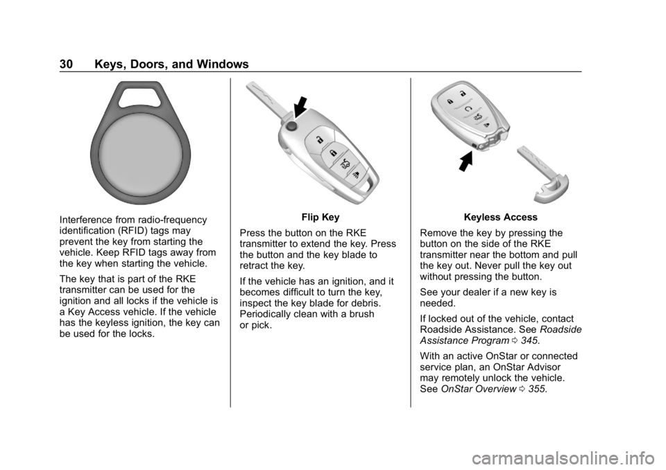 CHEVROLET CRUZE 2019 Track Prep Guide Chevrolet Cruze Owner Manual (GMNA-Localizing-U.S./Canada/Mexico-
12146336) - 2019 - crc - 10/22/18
30 Keys, Doors, and Windows
Interference from radio-frequency
identification (RFID) tags may
prevent CHEVROLET CRUZE 2019 Track Prep Guide Chevrolet Cruze Owner Manual (GMNA-Localizing-U.S./Canada/Mexico-
12146336) - 2019 - crc - 10/22/18
30 Keys, Doors, and Windows
Interference from radio-frequency
identification (RFID) tags may
prevent