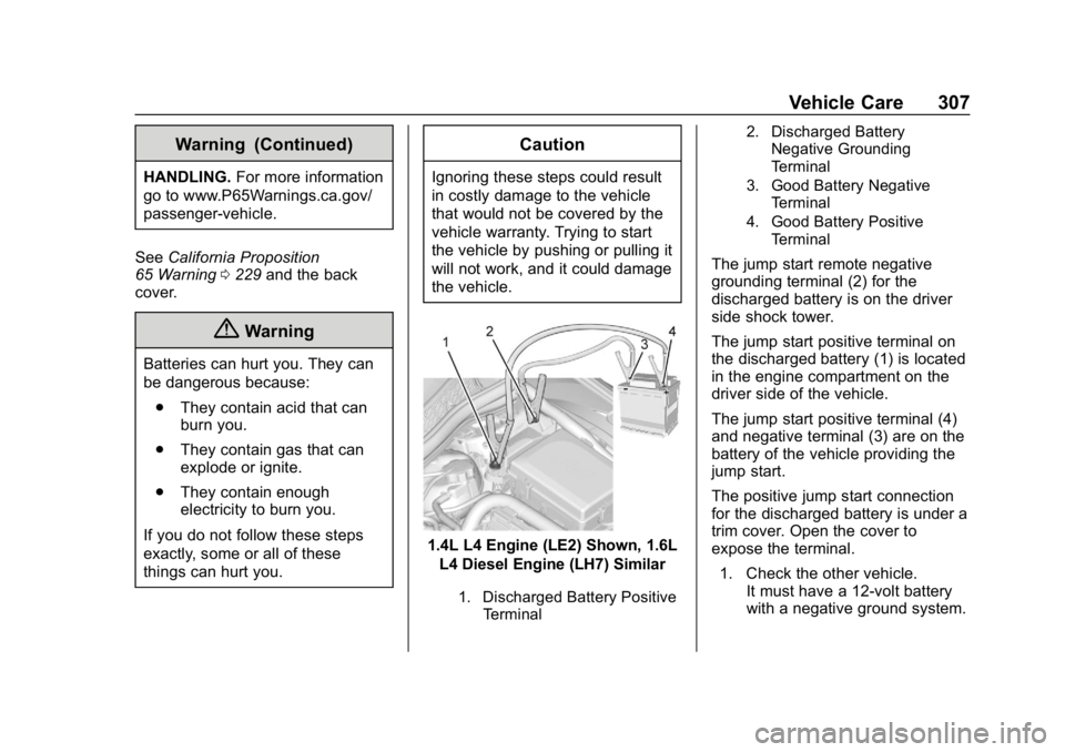 CHEVROLET CRUZE 2019  Track Prep Guide Chevrolet Cruze Owner Manual (GMNA-Localizing-U.S./Canada/Mexico-
12146336) - 2019 - crc - 10/22/18
Vehicle Care 307
Warning (Continued)
HANDLING.For more information
go to www.P65Warnings.ca.gov/
pas