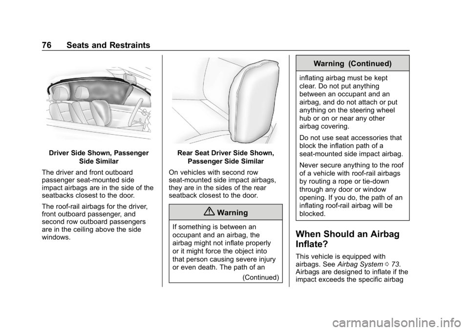 CHEVROLET CRUZE 2019 Track Prep Guide Chevrolet Cruze Owner Manual (GMNA-Localizing-U.S./Canada/Mexico-
12146336) - 2019 - crc - 10/22/18
76 Seats and Restraints
Driver Side Shown, PassengerSide Similar
The driver and front outboard
passe CHEVROLET CRUZE 2019 Track Prep Guide Chevrolet Cruze Owner Manual (GMNA-Localizing-U.S./Canada/Mexico-
12146336) - 2019 - crc - 10/22/18
76 Seats and Restraints
Driver Side Shown, PassengerSide Similar
The driver and front outboard
passe