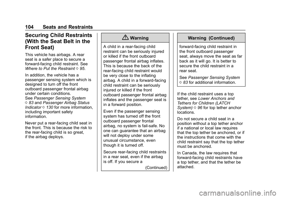 CHEVROLET EQUINOX 2019  Owners Manual Chevrolet Equinox Owner Manual (GMNA-Localizing-U.S./Canada/Mexico-
12145779) - 2019 - CRC - 7/30/18
104 Seats and Restraints
Securing Child Restraints
(With the Seat Belt in the
Front Seat)
This vehi