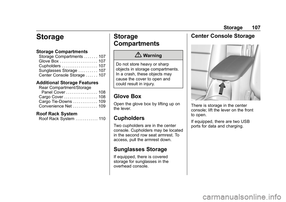 CHEVROLET EQUINOX 2019  Owners Manual Chevrolet Equinox Owner Manual (GMNA-Localizing-U.S./Canada/Mexico-
12145779) - 2019 - CRC - 7/30/18
Storage 107
Storage
Storage Compartments
Storage Compartments . . . . . . . 107
Glove Box . . . . .