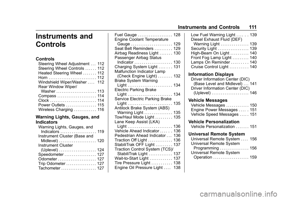CHEVROLET EQUINOX 2019  Owners Manual Chevrolet Equinox Owner Manual (GMNA-Localizing-U.S./Canada/Mexico-
12145779) - 2019 - CRC - 7/30/18
Instruments and Controls 111
Instruments and
Controls
Controls
Steering Wheel Adjustment . . . 112
