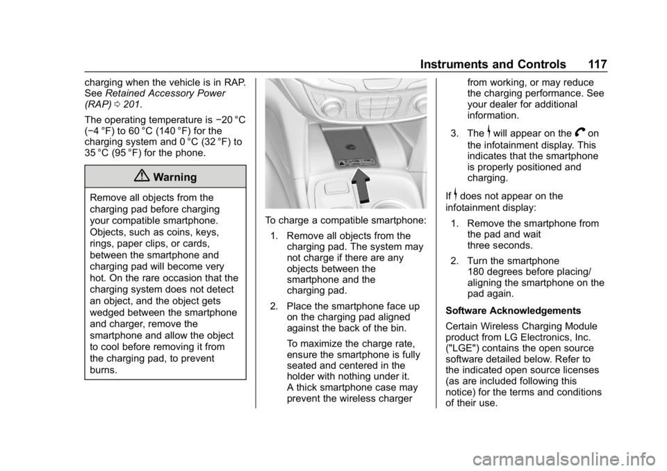 CHEVROLET EQUINOX 2019  Owners Manual Chevrolet Equinox Owner Manual (GMNA-Localizing-U.S./Canada/Mexico-
12145779) - 2019 - CRC - 7/30/18
Instruments and Controls 117
charging when the vehicle is in RAP.
SeeRetained Accessory Power
(RAP)