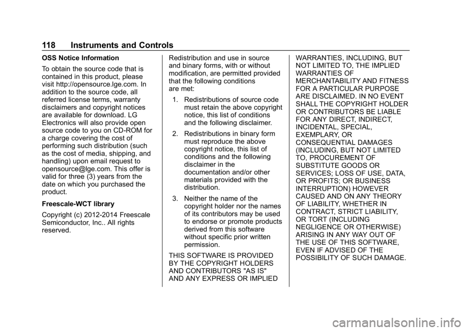 CHEVROLET EQUINOX 2019 Owners Manual Chevrolet Equinox Owner Manual (GMNA-Localizing-U.S./Canada/Mexico-
12145779) - 2019 - CRC - 7/30/18
118 Instruments and Controls
OSS Notice Information
To obtain the source code that is
contained in CHEVROLET EQUINOX 2019 Owners Manual Chevrolet Equinox Owner Manual (GMNA-Localizing-U.S./Canada/Mexico-
12145779) - 2019 - CRC - 7/30/18
118 Instruments and Controls
OSS Notice Information
To obtain the source code that is
contained in