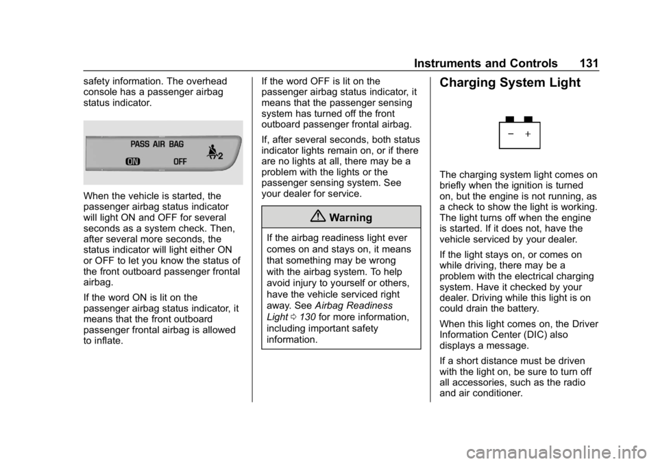 CHEVROLET EQUINOX 2019  Owners Manual Chevrolet Equinox Owner Manual (GMNA-Localizing-U.S./Canada/Mexico-
12145779) - 2019 - CRC - 7/30/18
Instruments and Controls 131
safety information. The overhead
console has a passenger airbag
status