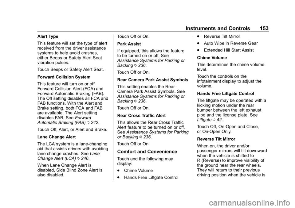 CHEVROLET EQUINOX 2019  Owners Manual Chevrolet Equinox Owner Manual (GMNA-Localizing-U.S./Canada/Mexico-
12145779) - 2019 - CRC - 7/30/18
Instruments and Controls 153
Alert Type
This feature will set the type of alert
received from the d