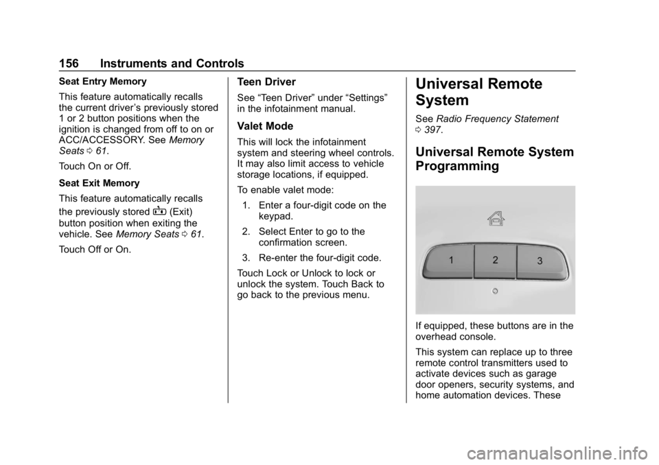 CHEVROLET EQUINOX 2019  Owners Manual Chevrolet Equinox Owner Manual (GMNA-Localizing-U.S./Canada/Mexico-
12145779) - 2019 - CRC - 7/30/18
156 Instruments and Controls
Seat Entry Memory
This feature automatically recalls
the current drive